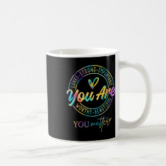 Tie Dye You Kindness Mental Health Awareness Coffee Mug