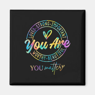 Tie Dye You Kindness Mental Health Awareness Magnet
