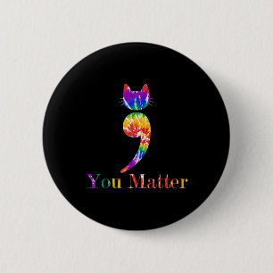 Tie-dye You Suicide Prevention Awareness 2 Inch Round Button