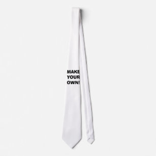 TIE - MAKE YOUR OWN!