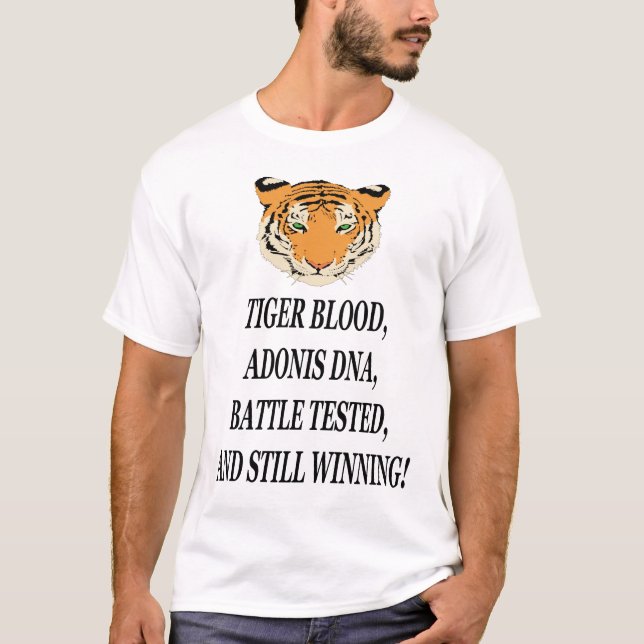 Tiger blood, Adonis DNA, Battle Tested, Winning! T-Shirt (Front)