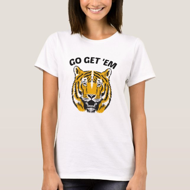 TIGER GO GET 'EM T-Shirt (Front)