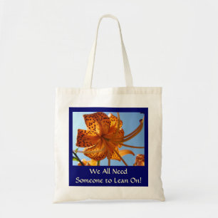 Tiger Lily Flower Tote Bag We All Need Someone