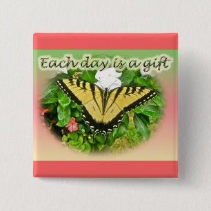 Tiger Swallowtail Butterfly Each Day is a Gift 2 Inch Square Button