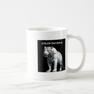 Tiger - Within Me There Is Greatness Sticker  Coffee Mug