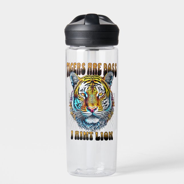 Tigers are Boss | I Aint Lion Water Bottle (Front)
