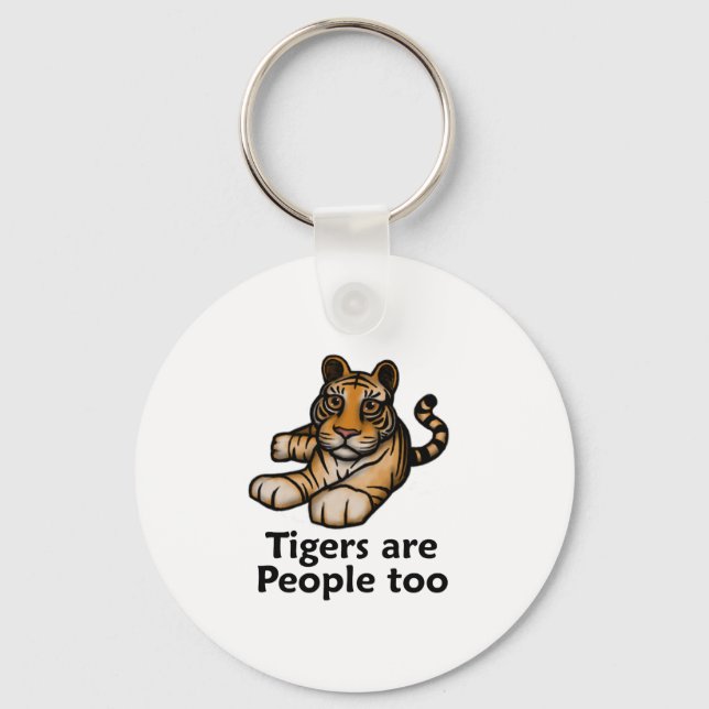 Tigers Are People Too Keychain (Front)