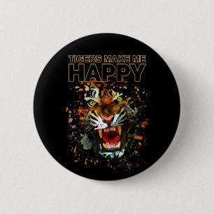 Tigers Make Me Happy 2 Inch Round Button