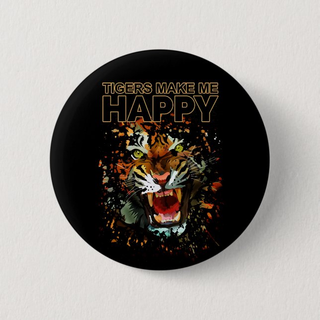 Tigers Make Me Happy 2 Inch Round Button (Front)
