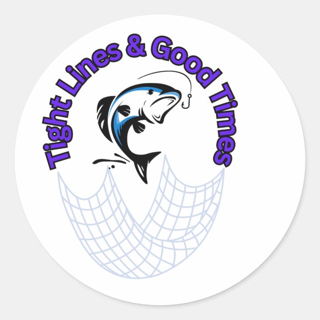 Tight Lines & Good Times Classic Round Sticker (Front)