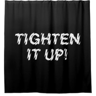 TIGHTEN IT UP!