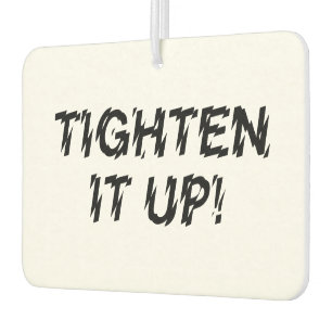 TIGHTEN IT UP! AIR FRESHENER