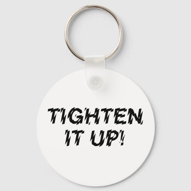 TIGHTEN IT UP! KEYCHAIN (Front)