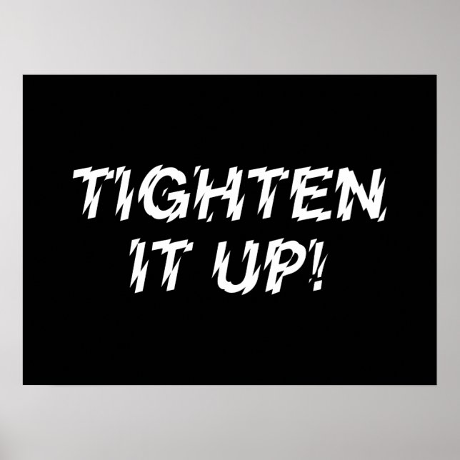 TIGHTEN IT UP! POSTER (Front)