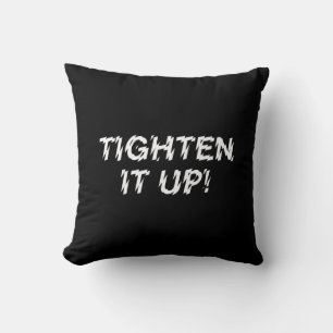 TIGHTEN IT UP! THROW PILLOW