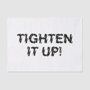 TIGHTEN IT UP! TISSUE PAPER