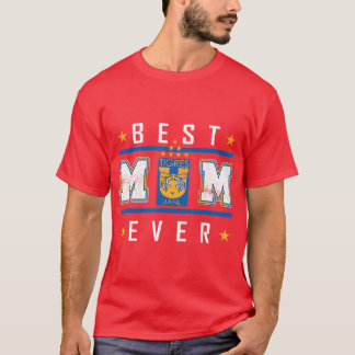 Tigres UANL Best Mom Ever Happy MotherS Day  T-Shirt