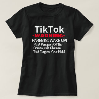 TikTok -Warning- Parents Wake Up! T-Shirt