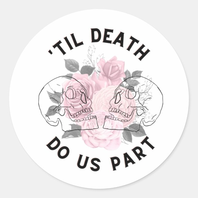 'Til Death Do Us Part Circle Stickers  (Front)