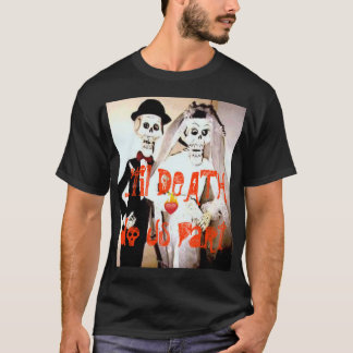...'til DEATH do Us Part T-shirt -... - Customized