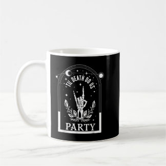 Til Death Do Us Party Bachelorette matching Bridal Coffee Mug