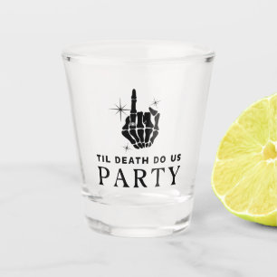 Til Death Do Us Party Bachelorette Shot Glass