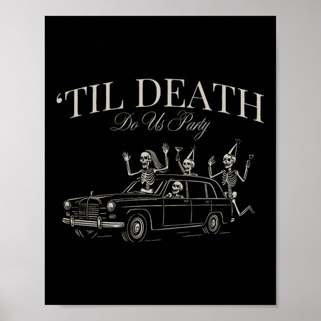 Til Death Do Us Party Funny Skeleton Halloween Che Poster (Front)