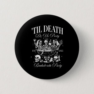 Til Death Do Us Party Retro Halloween Bachelorette 2 Inch Round Button