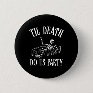 Til Death Do Us Party Skeleton Halloween Bride Wed 2 Inch Round Button