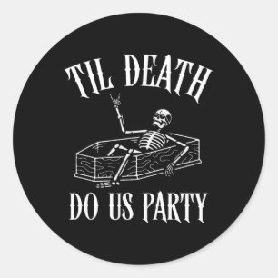 Til Death Do Us Party Skeleton Halloween Bride Wed Classic Round Sticker
