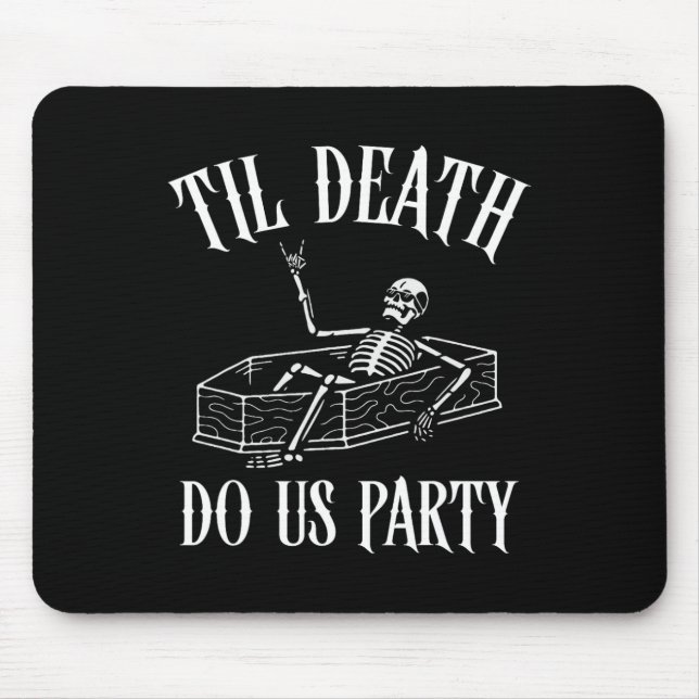 Til Death Do Us Party Skeleton Halloween Bride Wed Mouse Pad (Front)