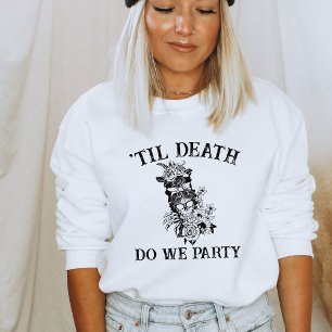 Til Death Do We Part Bachelorette Party Customized Sweatshirt