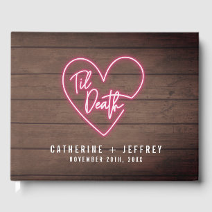 Til Death Heart Neon Sign Wood Plank Wedding Guest Book