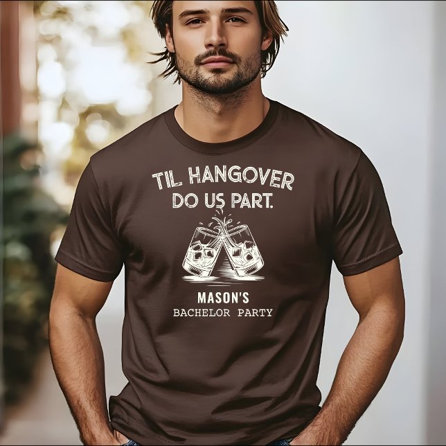Til Hangover Do Us Part Funny Bachelor Party  T-Shirt (Til Hangover Do Us Part Bachelor Party Funny Whisky T-Shirt)