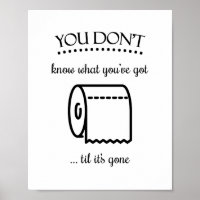 Til It's Gone Toilet Paper Funny Bathroom Art