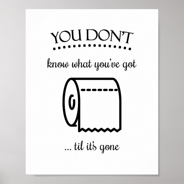 Til It's Gone Toilet Paper Funny Bathroom Art Poster (Front)