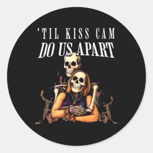 Til Kiss Cam Do Us Apart 2025 Halloween Skeleton W Classic Round Sticker