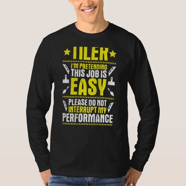 Tile Setter Tile Man My Performance Floor Tiler T-Shirt (Front)