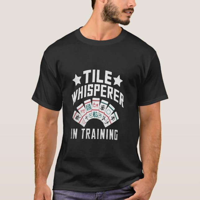 Tile Whisperer In Training Tile Game Mahjong Playe T-Shirt (Front)