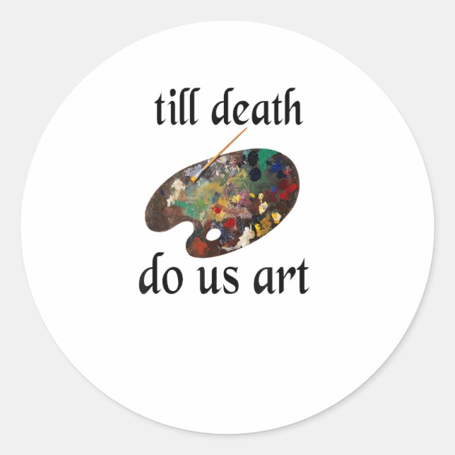 Till Death Do Us Art Funny Creative Design Classic Round Sticker (Front)