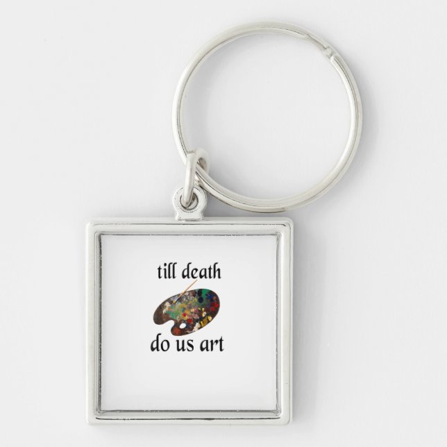 Till Death Do Us Art Funny Creative Design Keychain (Front)