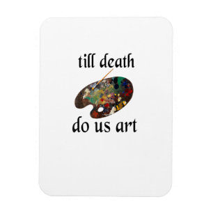 Till Death Do Us Art Funny Creative Design Magnet