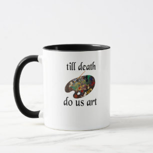 Till Death Do Us Art Funny Creative Design Mug