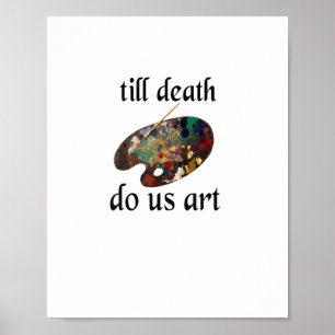 Till Death Do Us Art Funny Creative Design Poster