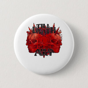 Till Death Do Us Art On White Classic 2 Inch Round Button