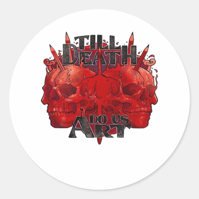 Till Death Do Us Art On White Classic Classic Round Sticker (Front)