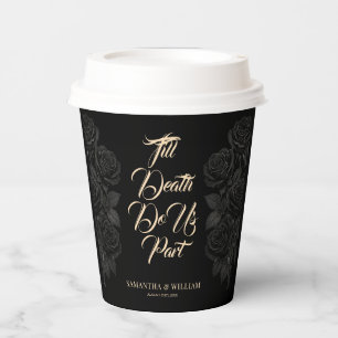 Till Death Do Us Part Black Rose Wedding Paper Cups