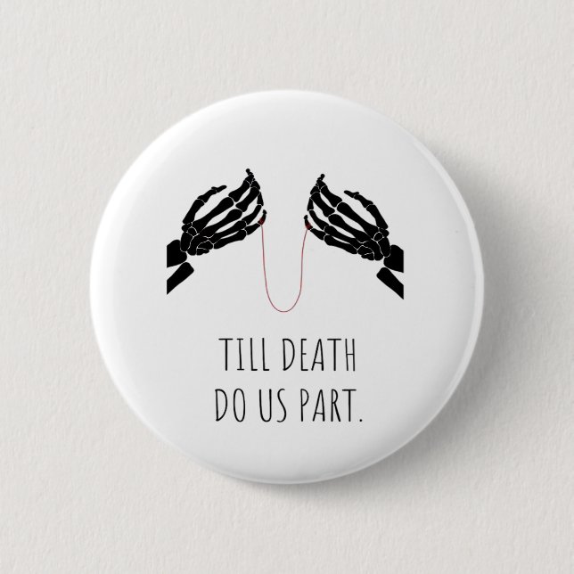 Till Death Do Us Part Boxy 2 Inch Round Button (Front)