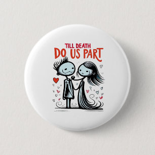 Till Death Do Us Part - Classic 2 Inch Round Button
