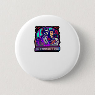 Till Death Do Us Part Classic – Basic Aesthetic 2 Inch Round Button